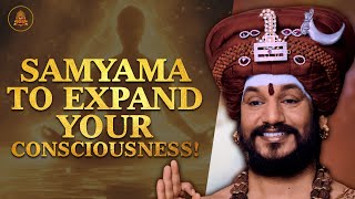 The Samyama Which Expands Your Consciousness!