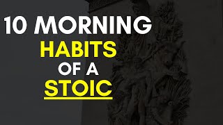 10 Things You Should Do Every MORNING (Stoic Routine) | Modern Stoicism