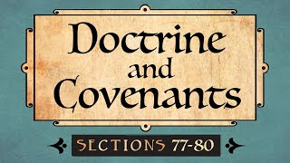 Doctrine and Covenants Sections 77-80 Come Follow Me Ponderfun