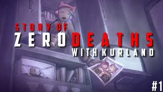 Story of Zero Deaths with Kurland #1!!