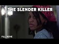 The Slender Killer | Full Thriller Movie