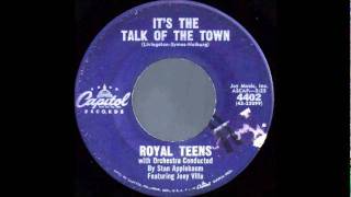 It's The Talk Of The Town-Royal Teens-'1960-Capitol 4402.wmv