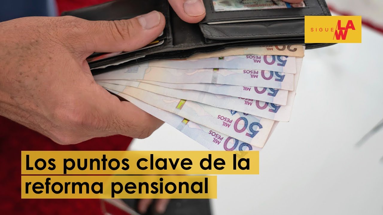 Los Puntos Claves De La Reforma Pensional - YouTube