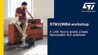 STM32WBA5x workshop - 4 - Start from STM32WBA chipset \u0026 enable a basic discoverable peripheral