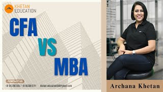 CFA VS MBA (FINANCE)| ARCHANA KHETAN