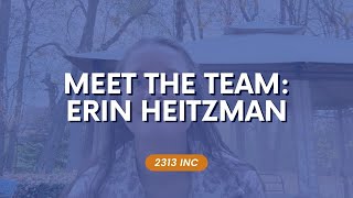 2313 Inc.'s Series: Meet The Team: Erin Heitzman: A Leader Making Waves and Innovating in Our Office