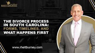 The Divorce Process in South Carolina: Forms, Timelines, and What Happens First