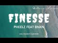 Pheelz Feat BNXN - Finesse (Lyrics) by Gbetame Lyrics