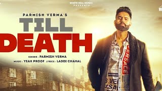 PARMISH VERMA: Till Death (BASS BOOSTED) Laddi Chahal | Latest Punjabi Songs 2021