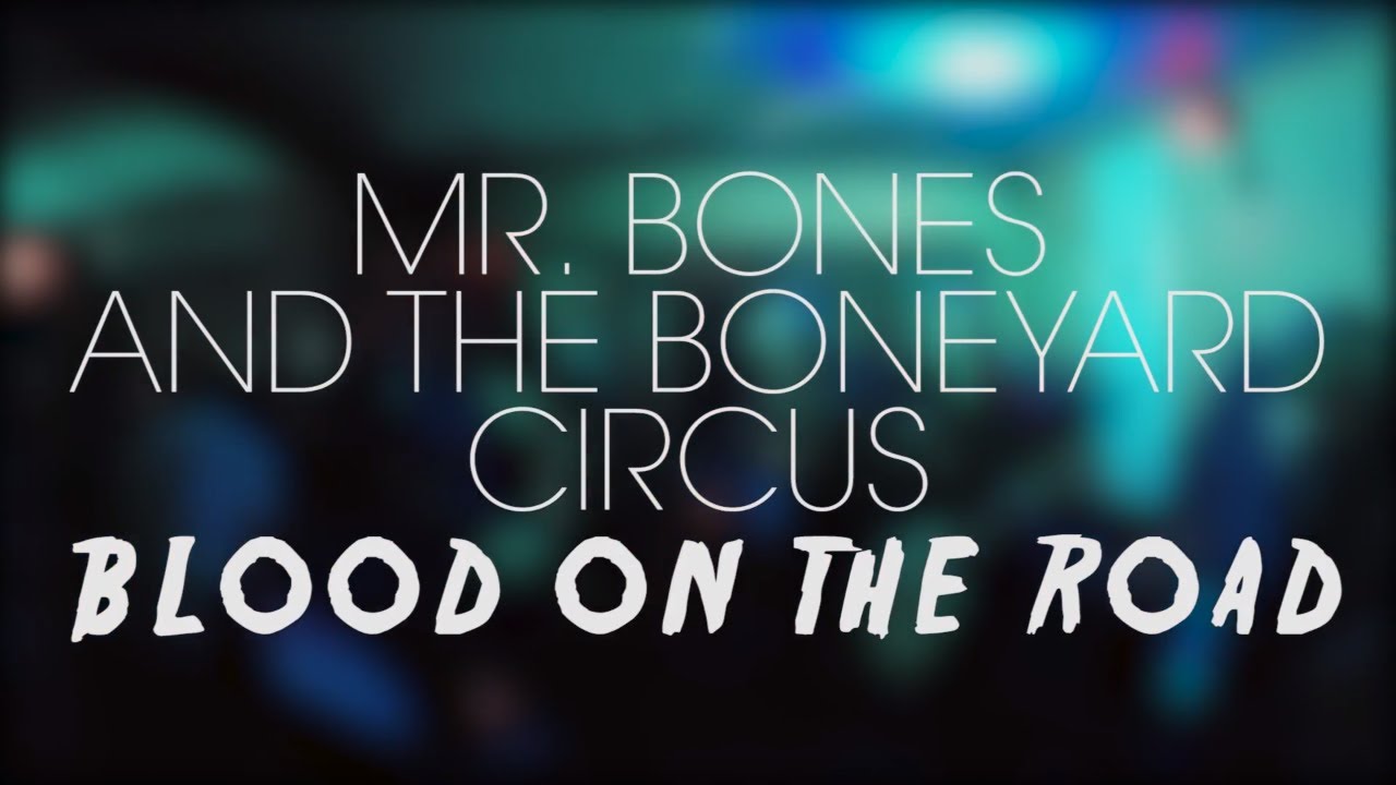 Mr Bones And The Boneyard Circus Blood On The Road Ekr Halloween