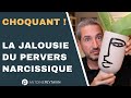 La jalousie du Pervers Narcissique (choquant)