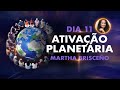 Ativação Planetária 2024  | Martha Brisceño | Arcturianos e Grupo dos 40