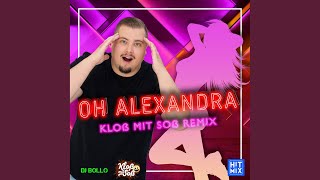 Oh Alexandra (Kloß mit Soß Remix)