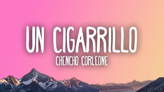 Chencho Corleone - Un Cigarrillo