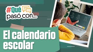 #QuéPasóCon... el calendario escolar