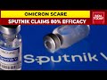 Covid Vaccine Sputnik Claims 80% Efficacy Against Omicron | Breaking News