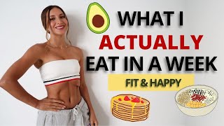 What I ACTUALLY Eat in a Week | Realistic, Balanced & Healthy Nutrition to Stay FIT & Be Happy!