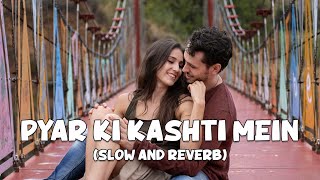 Pyar Ki Kashti Mein Lofi | Slow & Reverb | Kaho Naa Pyaar Hai | 90s Songs | NestMusicZ