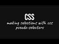 Making selections with Css pseudo-selectors