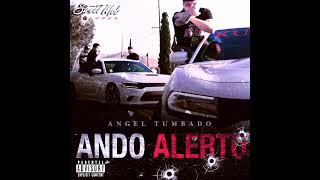 Angel Tumbado - Ando Alerto [slowed + reverb]