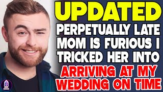 Perpetually Late Mom Is Furious I Tricked Her Into Arriving At My Wedding On Time