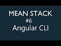 Mean Stack Tutorial - 6 - Angular CLI