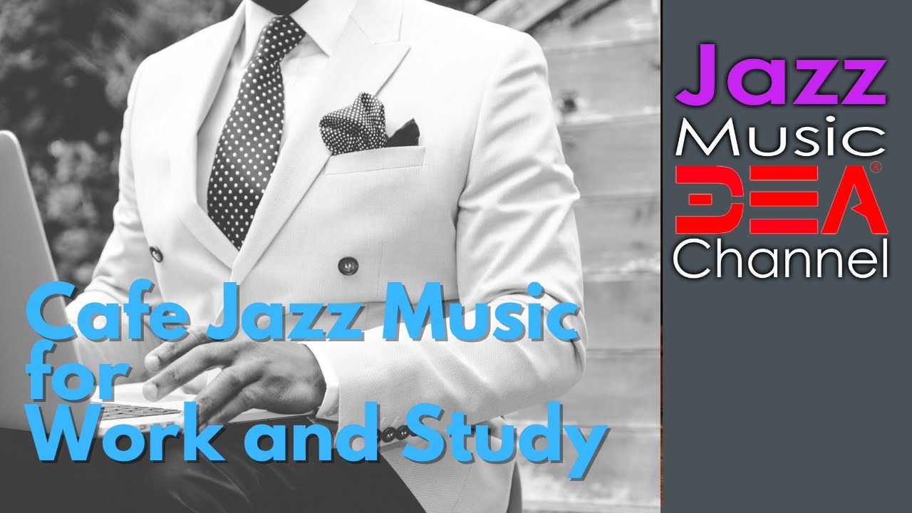 Cafe Jazz Music For Work And Study Relaxing Music Morning Jazz Bossa