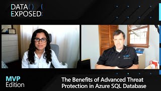 The Benefits of Advanced Threat Protection in Azure SQL Database | Data Exposed: MVP Edition