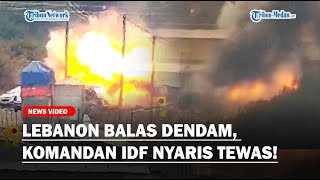 Pembalasan Lebanon! Kirim Serangan Rudal Hantam Israel Hingga Nyaris Tewaskan Komandan IDF!