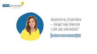 Odc. 10 | Jesienna chandra – skąd się bierze i jak jej zaradzić