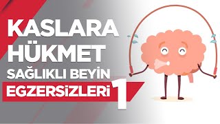 Sağlıklı Beyin Egzersizleri 01 (Kaslara Hükmet)