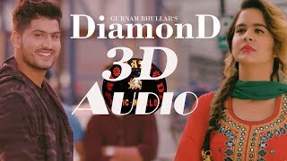 3D Audio - Diamond - Gurnam Bhullar - New Punjabi Songs 2018 - Latest Punjabi Song 2018