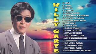 Willy Garte Songs Nonstop 2021 | Best of Willy Garte || Filipino Music || FULL ALBUM || Willy Garte