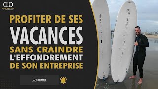 #77 Profiter de ses vacances sans craindre l'effondrement de son entreprise?