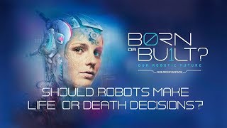 Should robots be allowed to make life or death decisions?