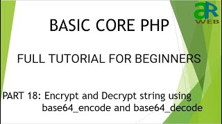 Part - 18 : Encrypt and Decrypt using base64 || Basic Core PHP for Beginners