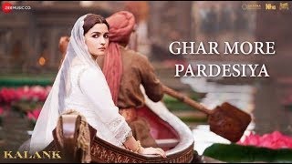 Ghar More Pardesiya | Kalank |Full song lyrics| Madhuri Dixit Alia Bhatt Varun Dhawan|Shreya Ghoshal