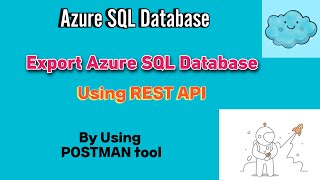 Export Azure SQL Database using REST API | Using POSTMAN tool as Bacpac