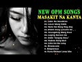 new opm love songs 2021 masakit na kanta para sa taong sawi sa pag ibig