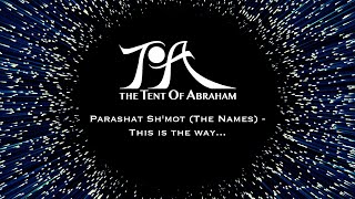 Parashat Sh'mot (The Names) - This is the way...