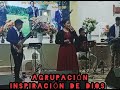 Agrupación inspiración de Dios 💕💕en vivo