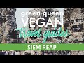 SIEM REAP VEGAN GUIDE - Best Cambodia Plant-Based Restaurants 🌱🇰🇭 | Green Queen Vegan Travel Guides