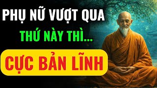 CỔ NHÂN DẠY: PHỤ NỮ VƯỢT QUA THỨ NÀY THÌ CỰC BẢN LĨNH | TÂM ĐẮC CỔ NHÂN