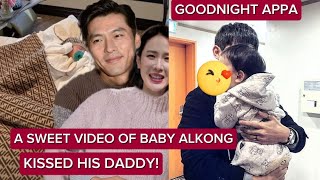 A SWEET VIDEO of BABY ALKONG KISSED hyun bin  and Said  Goodnight appa