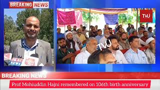 Prof Mohiuddin Hajni remembered on 106th birth anniversary@TheValleyUpdate