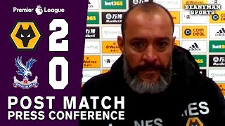Wolves 2-0 Crystal Palace - Nuno Espirito Santo - FULL Post Match Press Conference