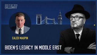 Have It Out With Galloway (Episode 39) Biden's Legacy in the Middle East