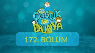 Bir Çocuk Bir Dünya - 172.Bölüm