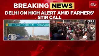 Farmer Protest News: Delhi NCR On High Alert Ahead Of 'Delhi-Chalo' Farmer Protest |India Today News
