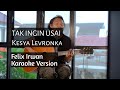 tak ingin usai - felix irwan karaoke version